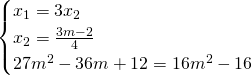 \begin{cases} x_1=3x_2 \\ x_2= \frac {3m-2}{4} \\ 27m^2-36m+12=16m^2-16 \end{cases}