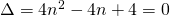 \Delta=4n^2-4n+4=0