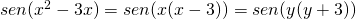 sen(x^2-3x)=sen(x(x-3))=sen(y(y+3))