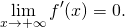 \[\lim_{x \to +\infty}f'(x)=0.\]