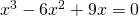 x^3-6x^2+9x=0