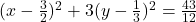 (x-\frac 32)^2+3(y-\frac 13)^2=\frac {43}{12}