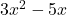 3x^2-5x