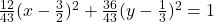 \frac {12}{43}(x-\frac 32)^2+\frac {36}{43}(y-\frac 13)^2=1