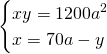 \begin{cases} xy=1200a^2 \\ x=70a-y \end{cases}